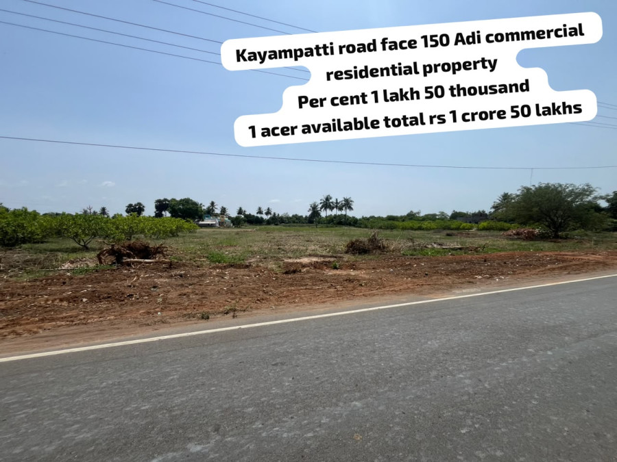 Kayampatti Road Face 150 Adi / Commercial Residential Property / Per Cent 1 Lakhs 50 Thousand / 1 Acer Available Total Rs = 1 Crore 50 Lakhs / IN 346
