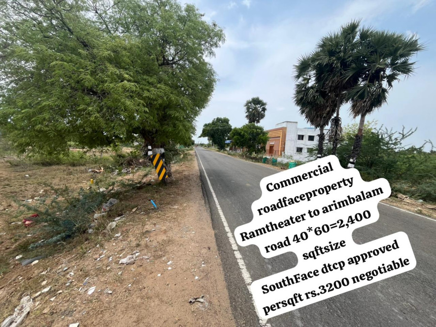 40*60 = 2400 Sqft Plot Size / Commercial Road Face Property / South Facing / Per Sqft Rate Rs =  3200 - Negotiable / DTCP Approved / Total Rate Rs = 7680000 / Ramtheater To Arimbalam Road - Pudukkottai / IN 342