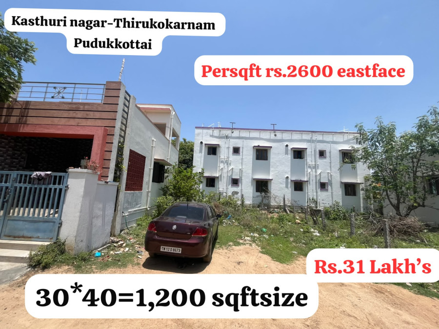 30*40=1,200 Sqft Size /Per Sqft rs.2600 East face /31 Lakhs /Kasthuri nagar -Thirukokarnam Pudukkottai /PL 508